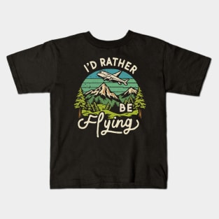 I'd Rather Be Flying Kids T-Shirt